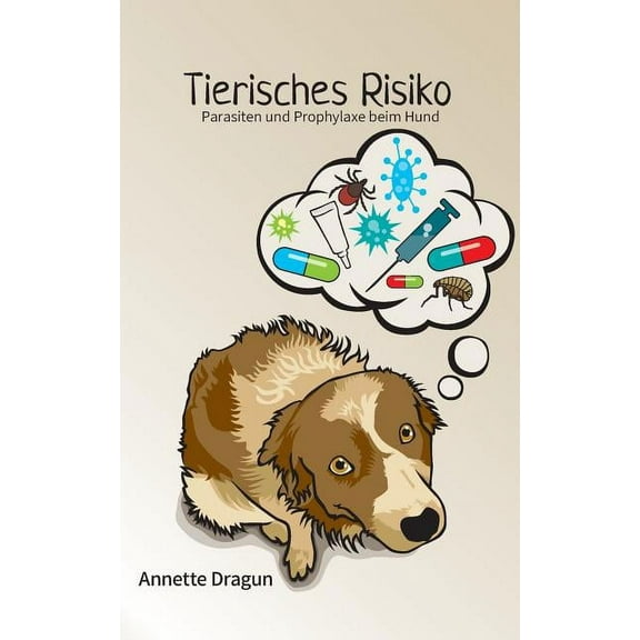 Tierisches Risiko: Parasiten und Prophylaxe beim Hund, (Paperback)