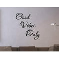 thumbnail image 2 of VWAQ Good Vibes Only Vinyl Wall Sticker Inspiring Wall Decal Quotes Motivating Wall Art Decor (22"H x 20"W Black), 2 of 3