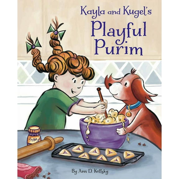 Kayla and Kugel's Jewish Holidays Kayla and Kugel's Playful Purim, (Hardcover)