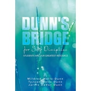 Dunn's Bridge for Self Discipline: Students Are Our Greatest Resource (Paperback)