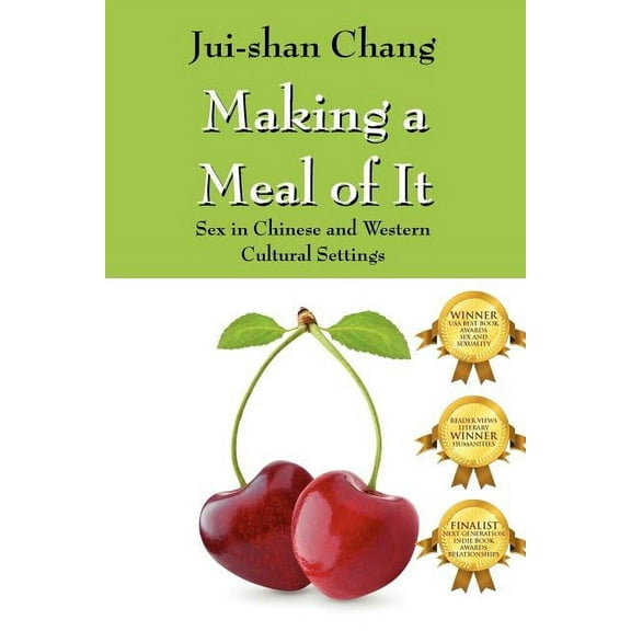 Making a Meal of It: Sex in Chinese and Western Cultural Settings, (Paperback)