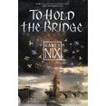 thumbnail image 2 of To Hold the Bridge (An Old Kingdom Novella), 2 of 2