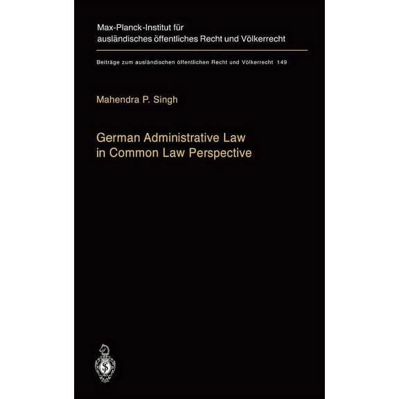 Beiträge Zum Ausländischen Öffentlichen German Administrative Law in Common Law Perspective, Book 149, (Hardcover)