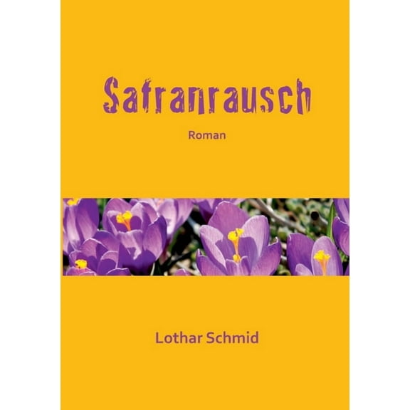 Safranrausch: Roman, (Paperback)