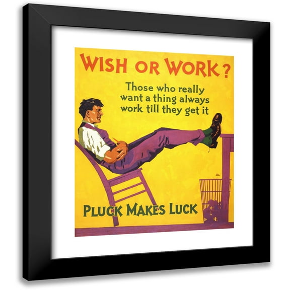 Hal Depuy 12x14 Black Modern Framed Museum Art Print Titled - Wish or Work. Those Who Really Want a Thing Always Work till They Get It. Pluck Makes Luck (1929)