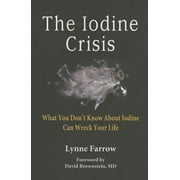 LYNNE FARROW The Iodine Crisis, (Paperback)