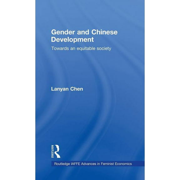 Routledge Iaffe Advances in Feminist Eco Gender and Chinese Development: Towards an Equitable Society, Book 7, (Hardcover)