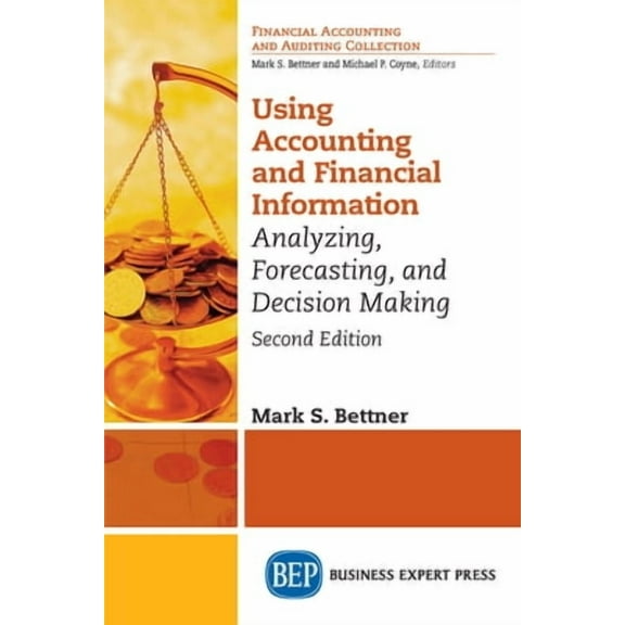 Using Accounting & Financial Information: Analyzing, Forecasting, and Decision Making (Paperback)