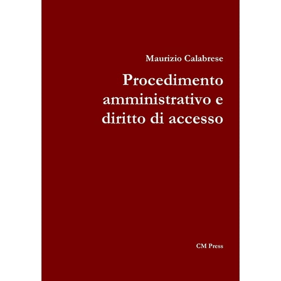 Procedimento amministrativo e diritto di accesso, (Paperback)
