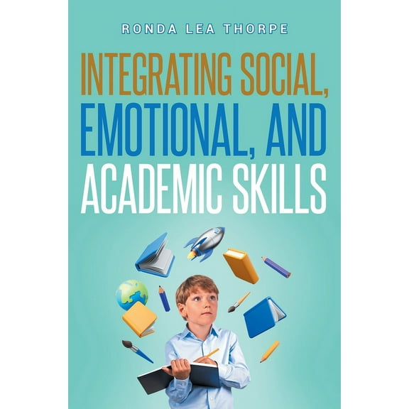 The Integrating Social, Emotional, and Academic Skills (Paperback)