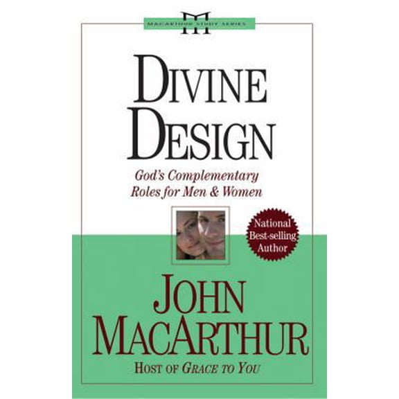 Pre-Owned Divine Design: God's Complementary Roles for Men and Women (John Macarthur Study) (Paperback) 0781443679 9780781443678