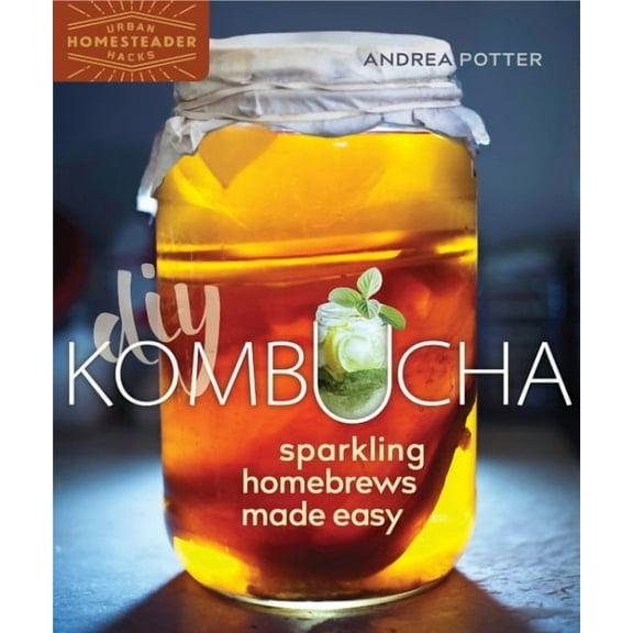 Homegrown City Life: DIY Kombucha: Sparkling Homebrews Made Easy (Paperback)