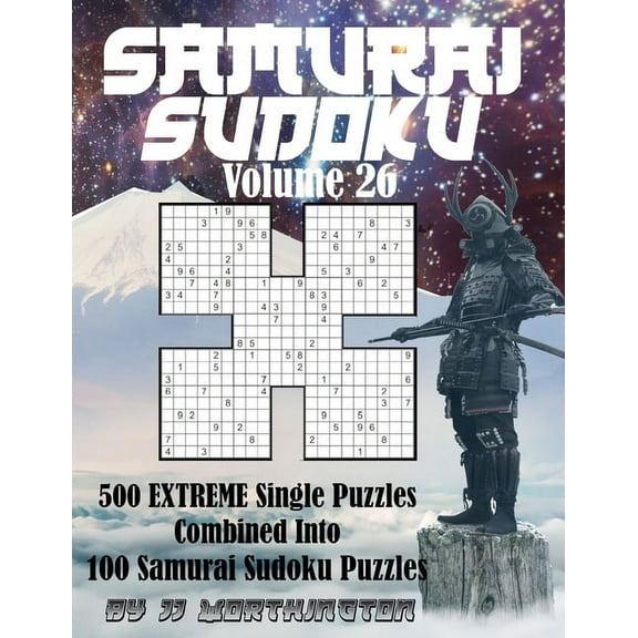Samurai Sudoku Puzzles Large Print for Adults and Kids: Sudoku Samurai Puzzles Large Print for Adults and Kids Extreme Volume 26: 500 Extreme Sudoku Puzzles Combined to Make 100 Samurai Sudoku Puzzles