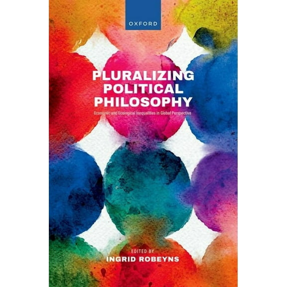 Pluralizing Political Philosophy: Economic and Ecological Inequalities in Global Perspective, (Hardcover)