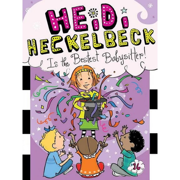 Heidi Heckelbeck Heidi Heckelbeck Is the Bestest Babysitter!, Book 16, (Hardcover)