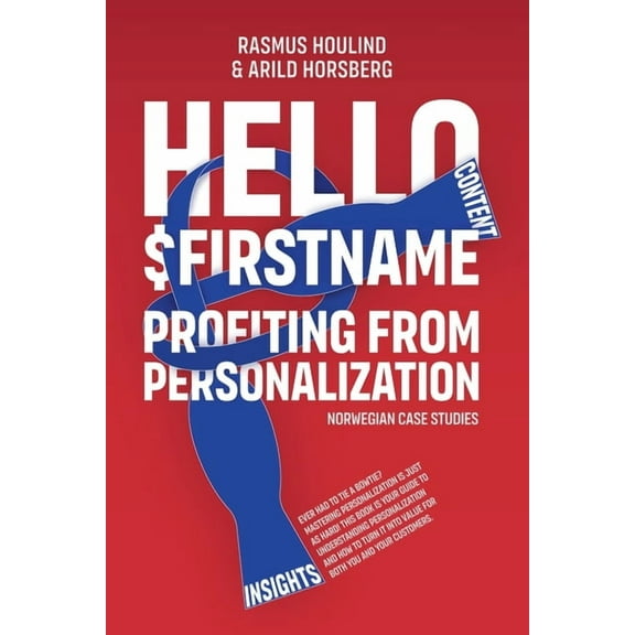 Hello $FirstName - Norwegian Case Studies: Profiting from Personalization in Norway, (Paperback)