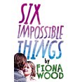 thumbnail image 2 of Six Impossible Things, Fiona Wood Hardcover, 2 of 3