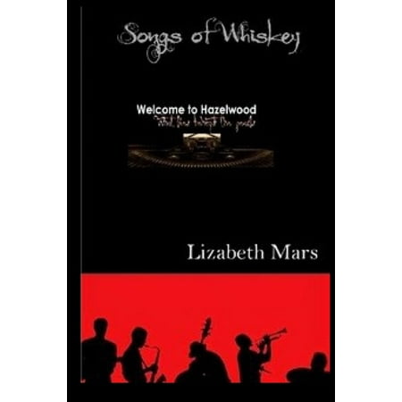 songs of whiskey : welcome to hazelwood (Paperback)