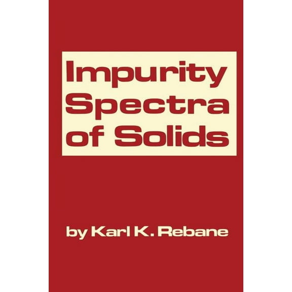 Impurity Spectra of Solids: Elementary Theory of Vibrational Structure, (Paperback)