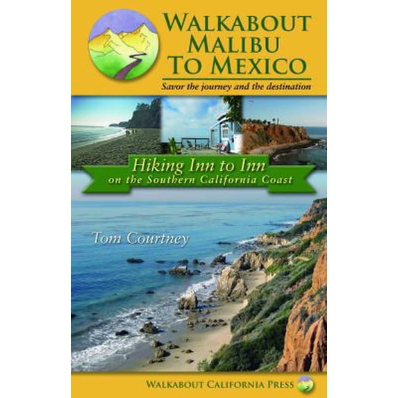 Pre-Owned Walkabout Malibu to Mexico: Hiking Inn to Inn on the Southern California Coast (Paperback) 0990392600 9780990392606