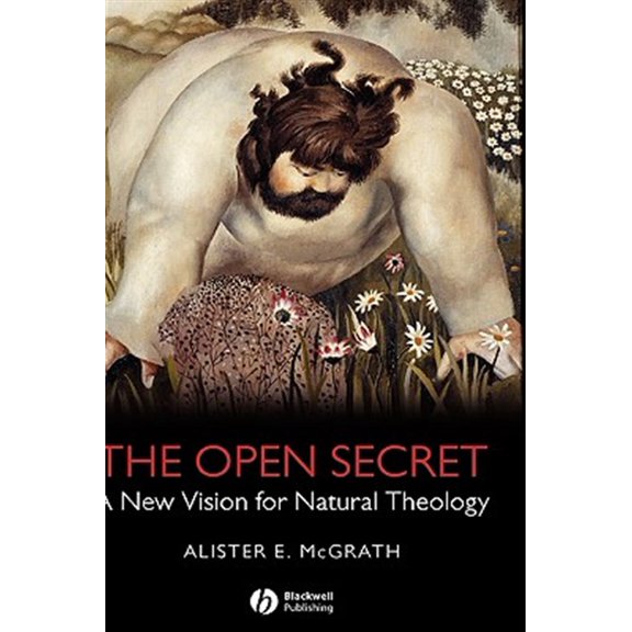 Pre-Owned The Open Secret: A New Vision for Natural Theology, (Hardcover)