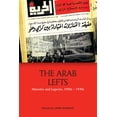 thumbnail image 1 of Pre-Owned The Arab Lefts: Histories and Legacies, 1950s-1970s, (Hardcover), 1 of 1