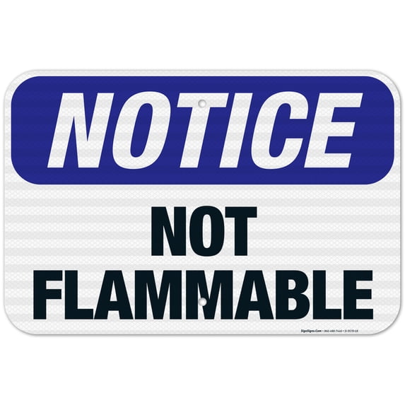 Not Flammable Sign, OSHA Notice Sign, 12x18 Reflective Aluminum EGP