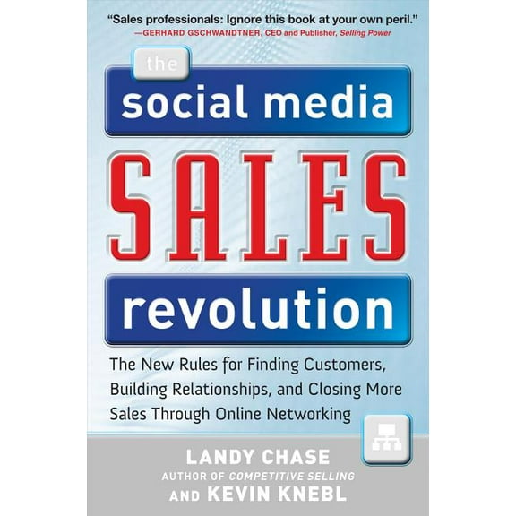 The Social Media Sales Revolution: The New Rules for Finding Customers, Building Relationships, and Closing More Sales T, (Hardcover)