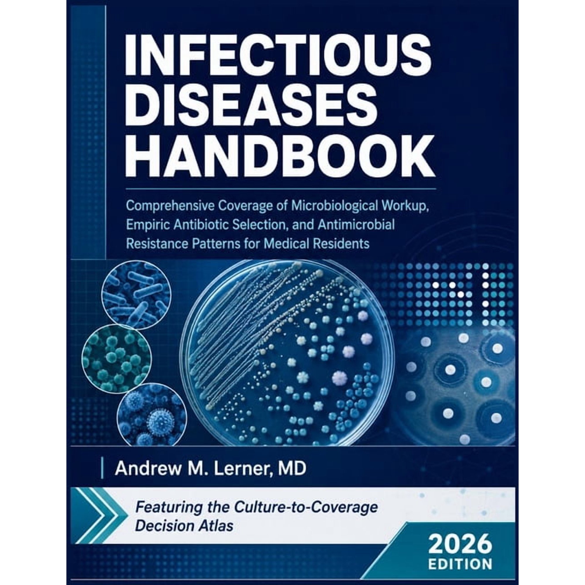 Infectious Diseases Handbook 2026: Comprehensive Coverage of Microbiological Workup, Empiric Antibiotic Selection, and A, (Paperback)