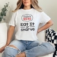 thumbnail image 2 of Humorous Today's Menu Eat It Or Starve, White Comfort Colors T-Shirt, Small, 2 of 3