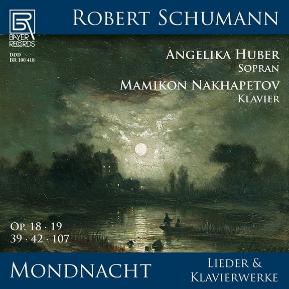 Angelika Huber - Mondnacht - Lieder und Klavierwerke von Robert Schumann - Music & Performance - CD