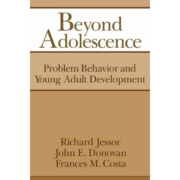 Beyond Adolescence: Problem Behaviour and Young Adult Development, (Paperback)