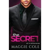 All in Billionaires The Secret: A Workplace Forbidden Romance, Book 2, (Paperback)