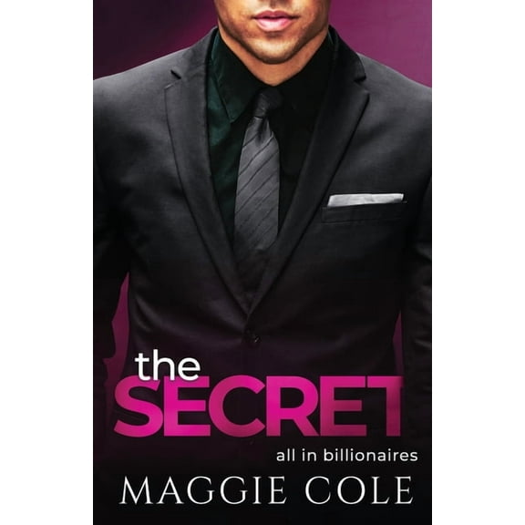 All in Billionaires The Secret: A Workplace Forbidden Romance, Book 2, (Paperback)