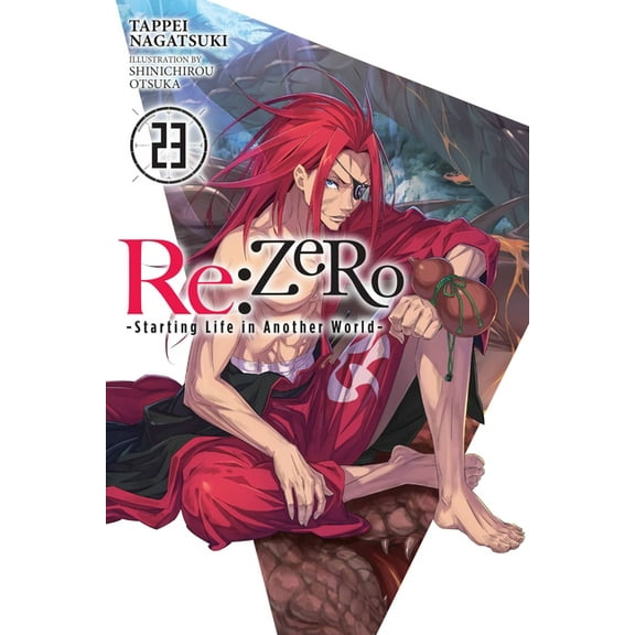 RE: Zero -Starting Life in Another World RE: Zero -Starting Life in Another World-, Vol. 23 (Light Novel), Book 23, (Paperback)