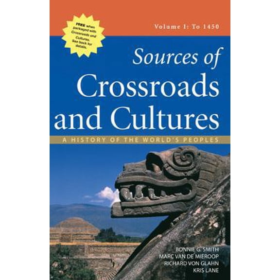 Pre-Owned Sources of Crossroads and Cultures, Volume I: To 1450: A History of the World's Peoples (Paperback) 0312559852 9780312559854