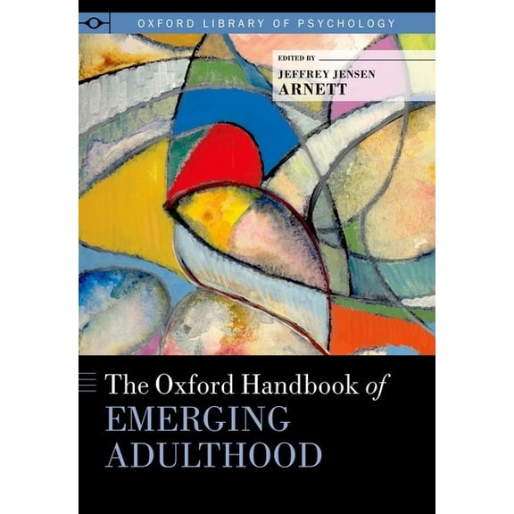Oxford Library of Psychology Oxford Handbook of Emerging Adulthood, (Hardcover)