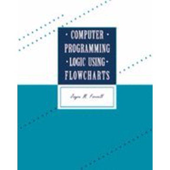 Pre-Owned Computer Programming Logic Using Flowcharts (Paperback) 0877096236 9780877096238