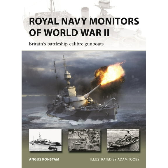 New Vanguard Royal Navy Monitors of World War II: Britain's Battleship-Calibre Gunboats, Book 343, (Paperback)