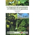 thumbnail image 1 of La Integración del Conocimiento y La Telemática en La Agricultura Fontamara 9786077367451, 1 of 2