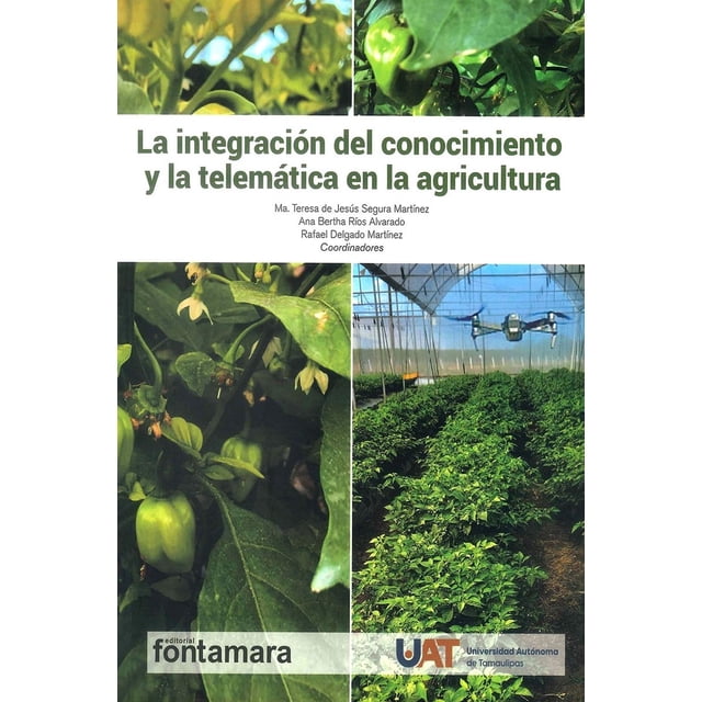 La Integración del Conocimiento y La Telemática en La Agricultura Fontamara 9786077367451