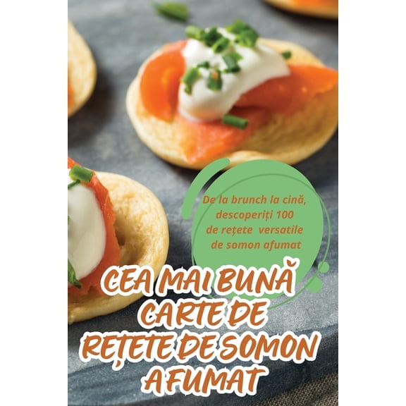 Cea Mai BunĂ Carte de ReȚete de Somon Afumat: Salate Puterea Florii, (Paperback)