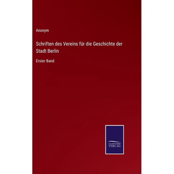 Schriften des Vereins für die Geschichte der Stadt Berlin: Erster Band (Hardcover)