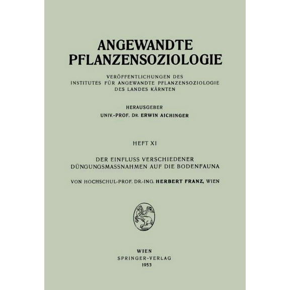 Angewandte Pflanzensoziologie Der Einfluss Verschiedener Düngungsmassnahmen Auf Die Bodenfauna, Book 11, (Paperback)