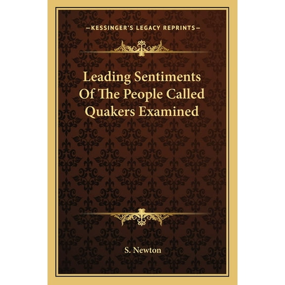 Leading Sentiments Of The People Called Quakers Examined (Paperback)