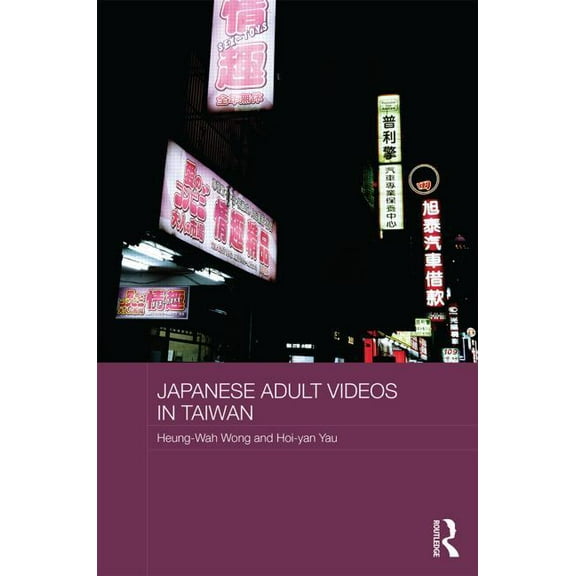 Routledge Culture, Society, Business in  Japanese Adult Videos in Taiwan, (Hardcover)