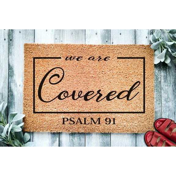 We are Covered Psalm 91 | Religious Doormat | Welcome Mat | Door Mat | Christian | Welcome Mat | Closing Gift | Housewarming Gift | Psalms