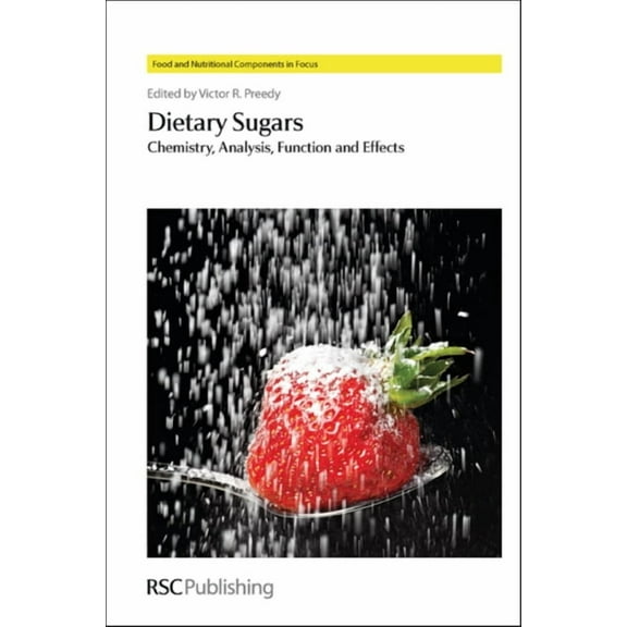 Food and Nutritional Components in Focus: Dietary Sugars: Chemistry, Analysis, Function and Effects (Hardcover)