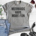thumbnail image 2 of Mermaids Have More Fun T-shirt, Unisex Women's Shirt, Summer Shirt, Mermaid T-shirt, Ocean Swimming Shirt, Dark Heather Gray, X-Small, 2 of 6