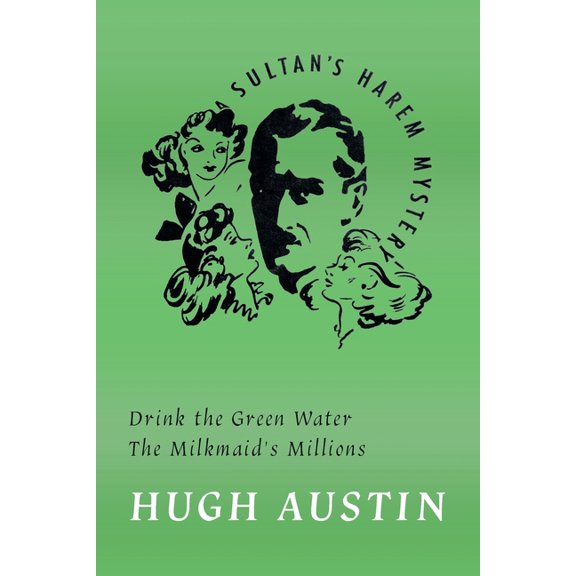 Drink the Green Water / The Milkmaid's Millions, (Paperback)